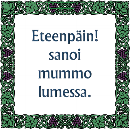 Eteenpäin, sanoi mummo lumessa taulu